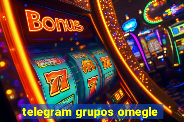 telegram grupos omegle